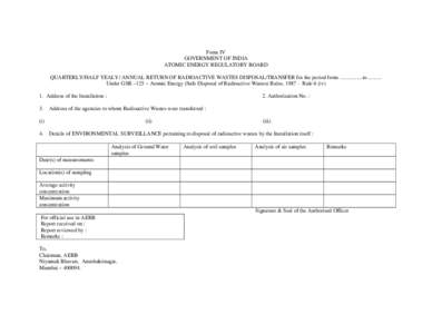 Form IV GOVERNMENT OF INDIA ATOMIC ENERGY REGULATORY BOARD QUARTERLY/HALF YEALY/ ANNUAL RETURN OF RADIOACTIVE WASTES DISPOSAL/TRANSFER for the period from .................toUnder GSR –125 – Atomic Energy