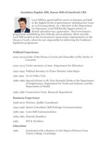 Jonathan Hopkin Hill, Baron Hill of Oareford, CBE Lord Hill has spent half his career in business and half at the highest levels of government, including four years at 10 Downing Street. As a Minister at the Department f