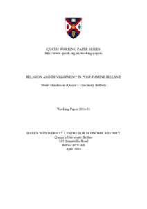 QUCEH WORKING PAPER SERIES http://www.quceh.org.uk/working-papers RELIGION AND DEVELOPMENT IN POST-FAMINE IRELAND Stuart Henderson (Queen’s University Belfast)