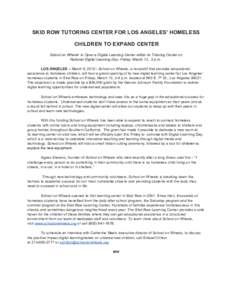 SKID ROW TUTORING CENTER FOR LOS ANGELES’ HOMELESS   CHILDREN TO EXPAND CENTER  School on Wheels to Open a Digital Learning Center within its Tutoring Center on  National Digital Learning 