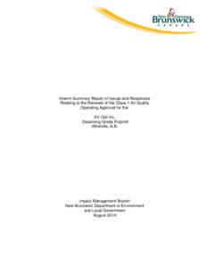 Interim Summary Report of Issues and Responses Relating to the Renewal of the Class 1 Air Quality Operating Approval for the: AV Cell Inc. Dissolving Grade Pulpmill Atholville, N.B.