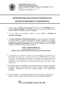 MINISTÉRIO DA EDUCAÇÃO Fundação Universidade Federal do ABC Centro de Engenharia, Modelagem e Ciências Sociais Aplicadas – CECS Secretaria Av. dos Estados, 5001- Bairro Bangu - Santo André - SP CEP · 