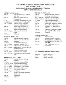 COLORADO MASONIC HIGH SCHOOL BAND CAMP June 30 - July 4, 2014 University of Northern Colorado, Greeley Colorado TENTATIVE SCHEDULE MONDAY, JUNE 30, 2014 9:00 am