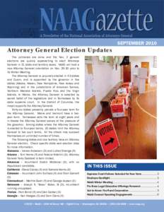 SEPTEMBER[removed]Attorney General Election Updates The primaries are done and the Nov. 2 general elections are quickly approaching to elect Attorneys General in 31 state and territory races. NAAG will host a