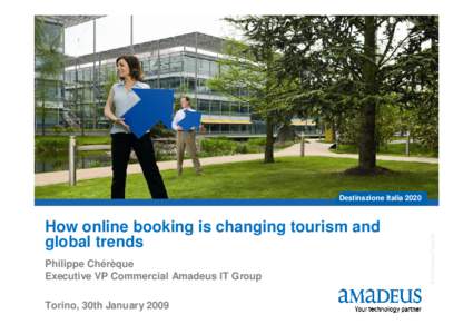 Online Travel Agencies  How online booking is changing tourism and global trends Philippe Chérèque Executive VP Commercial Amadeus IT Group