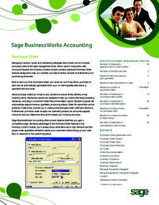 Sage BusinessWorks Accounting Purchase Order Managing inventory cycles and maintaining adequate stock levels can be complex S p e c i f i c at i o n s ( M a x i m u m L i m i t s ) Number of characters