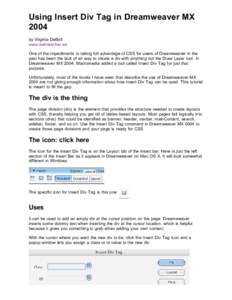 Using Insert Div Tag in Dreamweaver MX 2004 by Virginia DeBolt www.webteacher.ws One of the impediments to taking full advantage of CSS for users of Dreamweaver in the past has been the lack of an way to create a div wit