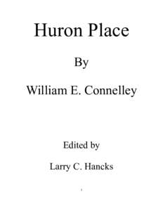 Huron Place By William E. Connelley Edited by