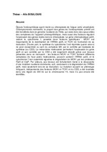 Thèse – Alix BOULOUIS Résumé Depuis l’endosymbiose ayant mené au chloroplaste de l’algue verte unicellulaire Chlamydomonas reinhardtii, la plupart des gènes de l’endosymbiote primitif ont été transférés 