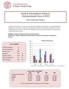 Earth & Atmospheric Sciences Undergraduate Class of 2013 Post-Graduation Report Cornell Career Services surveys Cornell University degree recipients for six months following graduation. This report summarizes postgraduat