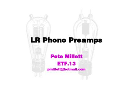 LR Phono Preamps Pete Millett ETF.13 [removed]  Agenda