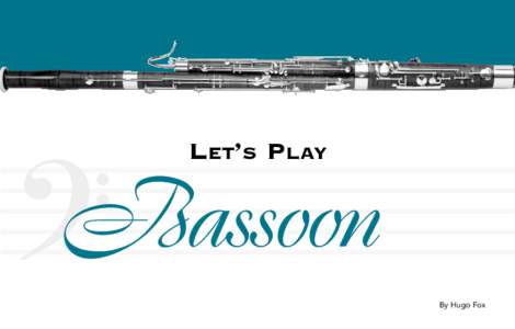 LET’S PLAY  Bassoon By Hugo Fox  Hugo Fox