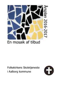ÅrsplanEn mosaik af tilbud Folkekirkens Skoletjeneste i Aalborg kommune