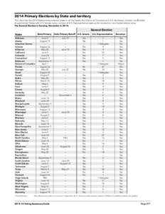 2014 Primary Elections by State and territory This chart lists the 2014 State primary election dates in all the States, the District of Columbia and U.S. territories; primary runoff dates (if applicable); States with U.S