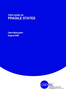 TOPIC GUIDE ON  FRAGILE STATES Claire Mcloughlin August 2009