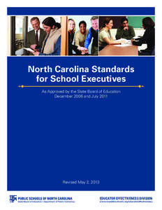 North Carolina Standards for School Executives As Approved by the State Board of Education December 2006 and July[removed]Revised May 2, 2013
