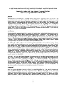 A simple method to extract key maternal data from neonatal clinical notes Swapna Abhyankar, MD, Dina Demner-Fushman, MD, PhD National Library of Medicine, Bethesda, MD Abstract Knowledge about maternal history is critica