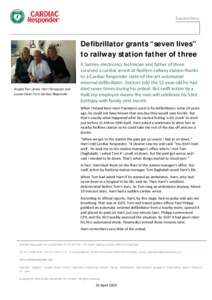 Success Story  Defibrillator grants “seven lives” to railway station father of three  Angela Farr-Jones, Harri Panaanan and