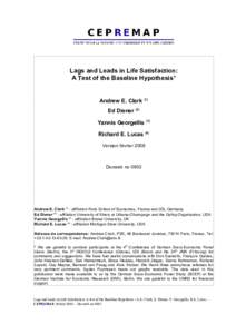 Lags and Leads in Life Satisfaction: A Test of the Baseline Hypothesis* Andrew E. Clark (1) Ed Diener (2) Yannis Georgellis (3)