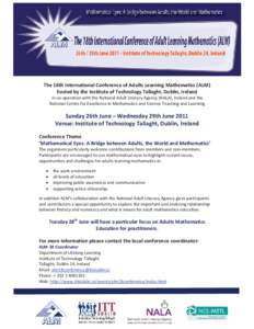 The18thInternationalConferenceofAdultsLearningMathematics(ALM) hostedbytheInstituteofTechnologyTallaght,Dublin,Ireland incooperationwiththeNationalAdultLiteracyAgency(NALA),Irelandandthe 