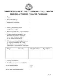 BHARATHIDASAN UNIVERSITY, TIRUCHIRAPPALLI – [removed]RESEARCH ADVISERSHIP FOR M.PHIL. PROGRAMME 1. Name :