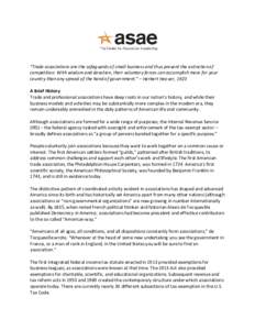 “Trade associations are the safeguards of small business and thus prevent the extinction of competition. With wisdom and devotion, their voluntary forces can accomplish more for your country than any spread of the hand