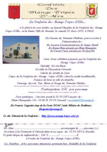 La Confrérie des Mange Tripes d’Alès, a le plaisir de vous inviter, au Grand Chapitre de la Confrérie des Mange Tripes d’Alès, en la bonne Ville de Bourdic, le samedi 23 Mars 2013 à 11h30. Au Caveau du Domaine C