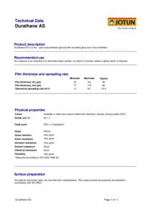 Technical Data  Durathane AS Product description Durathane AS is a two - pack polyurethane topcoat with excellent gloss and colour retention.