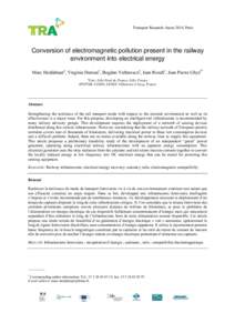 Transport Research Arena 2014, Paris  Conversion of electromagnetic pollution present in the railway environment into electrical energy Marc Heddebauta, Virginie Deniaua, Bogdan Vulturescua, Jean Rioulta, Jean Pierre Ghy