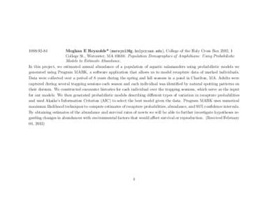 [removed]Meghan E Reynolds* ([removed]), College of the Holy Cross Box 2592, 1 College St., Worcester, MA[removed]Population Demographics of Amphibians: Using Probabilistic Models to Estimate Abundance. 