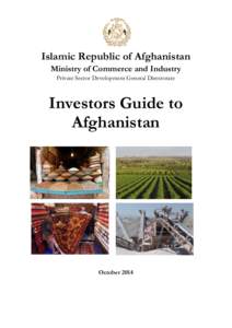 Islamic Republic of Afghanistan Ministry of Commerce and Industry Private Sector Development General Directorate Investors Guide to Afghanistan