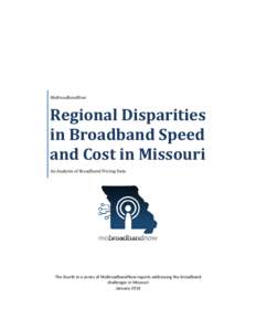 MoBroadbandNow  Regional Disparities in Broadband Speed and Cost in Missouri An Analysis of Broadband Pricing Data