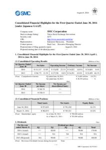 August 8, 2014  Consolidated Financial Highlights for the First Quarter Ended June 30, 2014 [under Japanese GAAP] SMC Corporation Company name :