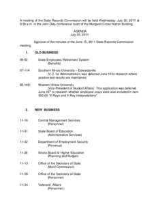 A meeting of the State Records Commission will be held Wednesday, July 20, 2011 at 9:30 a.m. in the John Daly conference room of the Margaret Cross Norton Building. AGENDA July 20, 2011 Approval of the minutes of the Jun