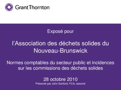 Exposé pour  l’Association des déchets solides du Nouveau-Brunswick Normes comptables du secteur public et incidences sur les commissions des déchets solides