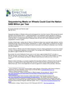    Sequestering Meals on Wheels Could Cost the Nation $489 Million per Year By Jessica Schieder and Patrick Lester April 30, 2013