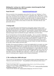 Defining the ‘working class child’ in secondary school through the Pupil Level Annual School Census (PLASC) Susan Steward ()