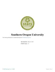 Southern Oregon University The following information was submitted through the STARS Reporting Tool. Date Submitted: March 19, 2015 STARS Version: 2.0