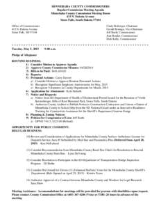 MINNEHAHA COUNTY COMMISSIONERS Regular Commission Meeting Agenda Minnehaha County Commission Meeting Room 415 N. Dakota Avenue Sioux Falls, South DakotaOffice of Commissioners