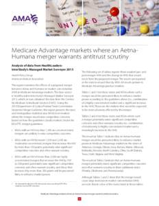 Medicare Advantage markets where an AetnaHumana merger warrants antitrust scrutiny Analysis of data from HealthLeadersInterStudy’s Managed Market Surveyor 2013 The following set of tables reports those markets’ pre- 