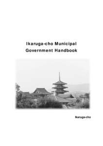 Ikaruga-cho Municipal Government Handbook Ikaruga-cho  CONTENTS