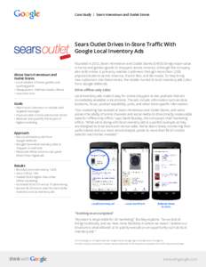 Case Study | Sears Hometown and Outlet Stores  Sears Outlet Drives In-Store Traffic With Google Local Inventory Ads  About Sears Hometown and