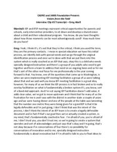 CADRE and JAMS Foundation Present: Voices from the Field Interview Clip #3 Transcript – Greg Abell Marshall: IEP and IFSP meetings represent critical opportunities for parents and schools, early intervention providers,