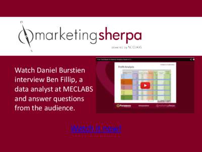 Watch Daniel Burstien interview Ben Fillip, a data analyst at MECLABS and answer questions from the audience.