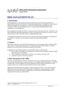 RISK MANAGEMENT PLAN 1. Introduction Risk Management is a logical and systematic process that can be used when making decisions to improve the effectiveness and efficiency of organisational performance. Although most ris