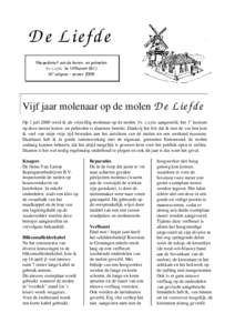 D e Liefde Nieuwsbrief van de koren- en pelmolen D e Liefde te Uithuizen (Gr.) 16e uitgave – zomerVijf jaar molenaar op de molen D e