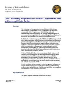 Secretary of State Audit Report Kate Brown, Secretary of State Gary Blackmer, Director, Audits Division ODOT: Automating Weight-Mile Tax Collections Can Benefit the State and Commercial Motor Carriers
