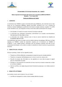 PROGRAMME STATISTIQUE REGIONAL DE L’UEMOA Atelier régional de lancement des travaux de la convention UEMOA-AFRISTAT Bamako, 1er au 4 mars 2016 Termes de référence de l’atelier 1. CONTEXTE La Commission de l’UEMO