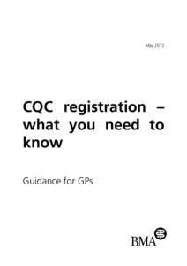 May[removed]CQC registration – what you need to know Guidance for GPs
