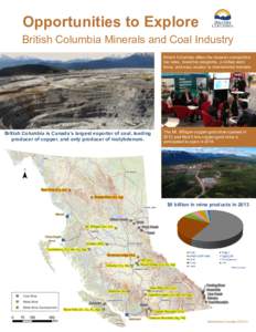 Opportunities to Explore British Columbia Minerals and Coal Industry British Columbia offers the investor competitive tax rates, incentive programs, a skilled work force, and easy access to international markets.